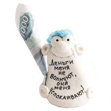 Figurine "Money does not bother me, it calms me down"